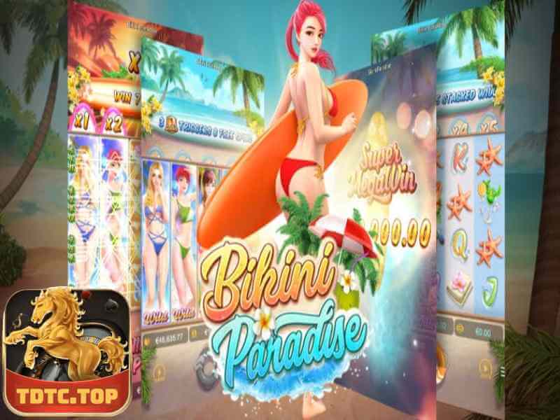 Bikini Paradise Slot Tại Nhà Cái TDTC
